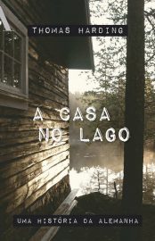 Baixar Livro A Casa no Lago Thomas Harding em Pdf ePub e Mobi ou ler online