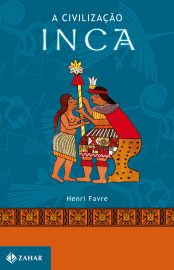 Baixar Livro A Civilizacao Inca Henri Favre em Pdf ePub e Mobi ou ler online