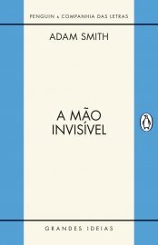 Baixar Livro A Mao Invisivel Adam Smith em Pdf ePub e Mobi ou ler online