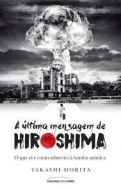 Baixar Livro A Ultima Mensagem de Hiroshima Takashi Morita em Pdf ePub e Mobi ou ler online