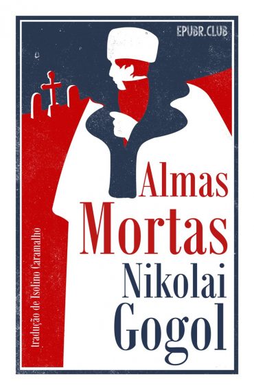 Baixar Livro Almas Mortas Nikolai Gogol em Pdf ePub e Mobi ou ler online