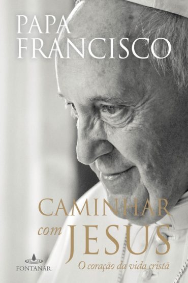 Baixar Livro Caminhar com Jesus Papa Francisco em Pdf ePub e Mobi ou ler online