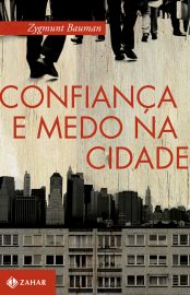 Baixar Livro Confianca e Medo na Cidade Zygmunt Bauman em Pdf ePub e Mobi ou ler online