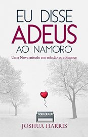 Baixar Livro Eu Disse Adeus ao Namoro Joshua Harris em Pdf ePub e Mobi ou ler online