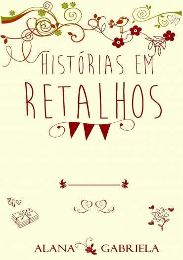 Baixar Livro Historias em Retalhos Alana Gabriela em Pdf ePub e Mobi ou ler online