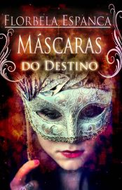 Baixar Livro Mascaras do Destino Florbela Espanca em Pdf ePub e Mobi ou ler online