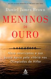 Baixar Livro Meninos de Ouro Daniel James Brown em Pdf ePub e Mobi ou ler online