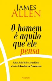 Baixar Livro O Homem e Aquilo Que Ele Pensa James Allen em Pdf ePub e Mobi ou ler online