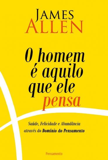 Baixar Livro O Homem e Aquilo Que Ele Pensa James Allen em Pdf ePub e Mobi ou ler online