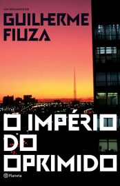 Baixar Livro O Imperio do Oprimido Guilherme Fiuza em Pdf ePub e Mobi ou ler online