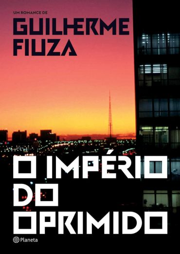 Baixar Livro O Imperio do Oprimido Guilherme Fiuza em Pdf ePub e Mobi ou ler online