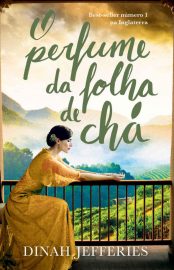 Baixar Livro O Perfume da Folha de Cha Dinah Jefferies em Pdf ePub e Mobi ou ler online