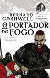 Baixar Livro O Portador do Fogo Cronicas saxonicas Vol 10 Bernard Cornwell em Pdf ePub e Mobi ou ler online