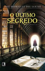 Baixar Livro O Ultimo Segredo Jose Rodrigues dos Santos em Pdf ePub e Mobi ou ler online