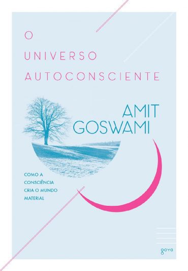 Baixar Livro O Universo Autoconsciente Amit Goswami em Pdf ePub e Mobi ou ler online