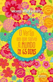 Baixar Livro O Verao em que Salvei o Mundo... em 65 Dias Michele Weber Hurwitz em Pdf ePub e Mobi ou ler online