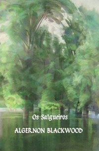 Baixar Livro Os Salgueiros Algernon Blackwood em Pdf ePub e Mobi ou ler online