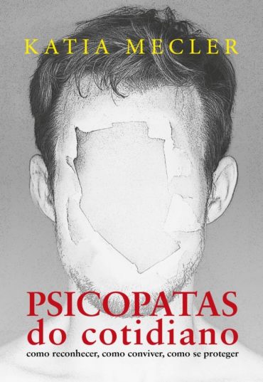 Baixar Livro Psicopatas do Cotidiano Katia Mecler em Pdf ePub e Mobi ou ler online