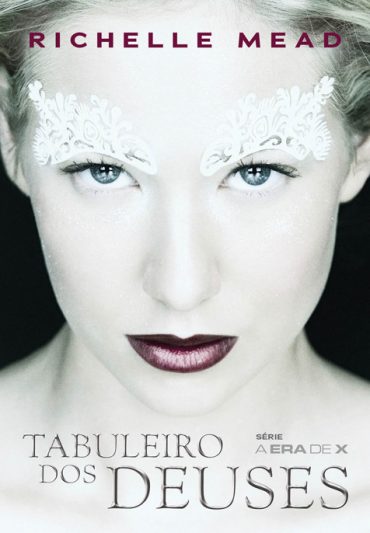 Baixar Livro Tabuleiro dos Deuses A Era de X Richelle Mead em Pdf ePub e Mobi ou ler online