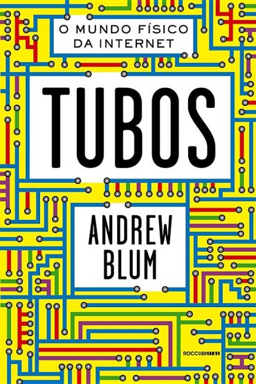 Baixar Livro Tubos Andrew Blum em Pdf ePub e Mobi ou ler online