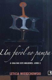 Baixar Livro Um Farol no Pampa Leticia Wierzchowski em Pdf ePub e Mobi ou ler online