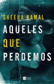 Baixar Livro Aqueles que Perdemos Sheena Kamal em Pdf ePub e Mobi ou ler online