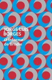 Baixar Livro O Informe de Brodie Jorge Luis Borges em Pdf ePub e Mobi ou ler online