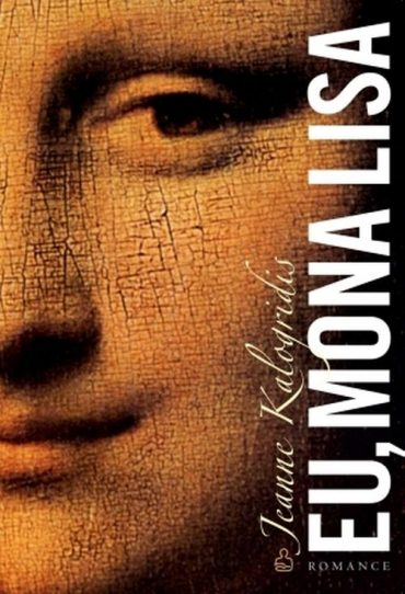 Baixar Livro Eu Mona Lisa Jeanne Kalogridis em Pdf ePub e Mobi ou ler online