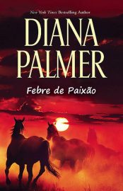 Baixar Livro Febre de Paixao Diana Palmer em Pdf ePub e Mobi ou ler online