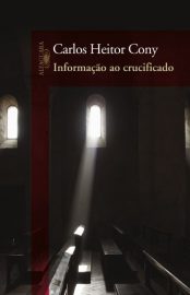 Baixar Livro Informacao ao Crucificado Carlos Heitor Cony em Pdf ePub e Mobi ou ler online