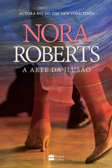 Baixar A Arte da Ilusao Nora Roberts em Pdf ePub e Mobi ou ler online