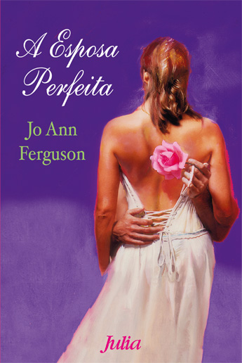 Baixar A Esposa Perfeita Jo Ann Fergusson em Pdf ePub e Mobi ou ler online