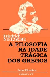 Baixar A Filosofia na Idade Trgica dos Gregos Friedrich Nietzsche em Pdf ePub e Mobi ou ler online