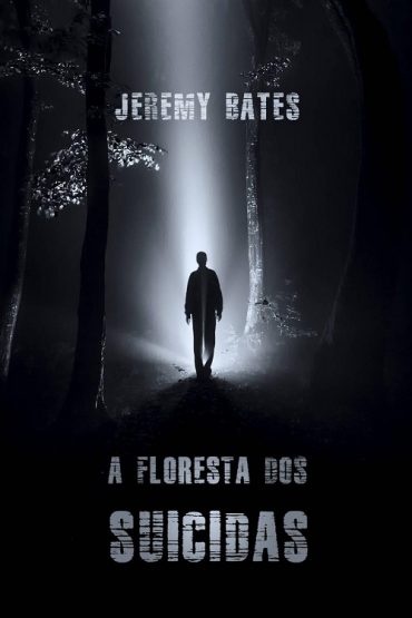 Baixar A Floresta dos Suicidas Jeremy Bates em Pdf ePub e Mobi ou ler online