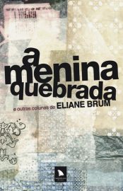 Baixar A Menina Quebrada Eliane Brum em Pdf ePub e Mobi ou ler online