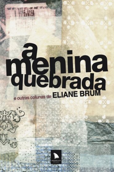 Baixar A Menina Quebrada Eliane Brum em Pdf ePub e Mobi ou ler online