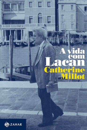 Baixar A Vida com Lacan Catherine Millot em Pdf ePub e Mobi ou ler online