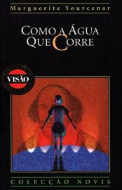 Baixar Como a Agua que Corre Marguerite Yourcenar em Pdf ePub e Mobi ou ler online