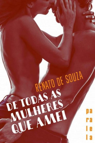 Baixar De Todas as mulheres que Amei Renato de Souza em Pdf ePub e Mobi ou ler online