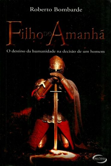 Baixar Filho do Amanha Roberto Bombarde em Pdf ePub e Mobi ou ler online