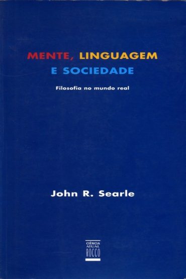 Baixar Mente Linguagem e Sociedade John R Searle em Pdf ePub e Mobi ou ler online