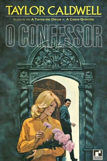 Baixar O Confessor Taylor Caldwell em Pdf ePub e Mobi ou ler online