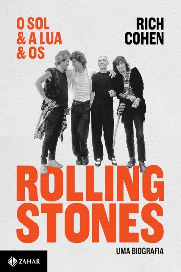 Baixar O Sol a Lua os Rolling Stones Rich Cohen em Pdf ePub e Mobi ou ler online