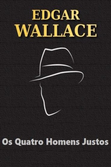 Baixar Os Quatro Homens Justos Edgar Wallace em Pdf ePub e Mobi ou ler online