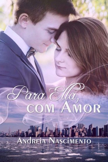 Baixar Para Ella com amor Andreia Nascimento em Pdf ePub e Mobi ou ler online