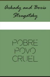 Baixar Pobre Povo Cruel Boris Strugatsky em Pdf ePub e Mobi ou ler online