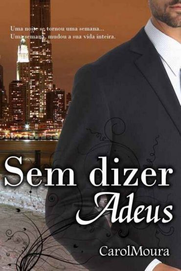 Baixar Sem dizer Adeus Carol Moura em Pdf ePub e Mobi ou ler online