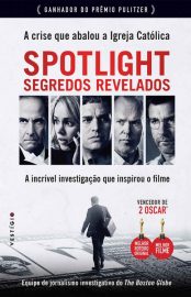 Baixar Spotlight Segredos Revelados The Boston Globe em Pdf ePub e Mobi ou ler online