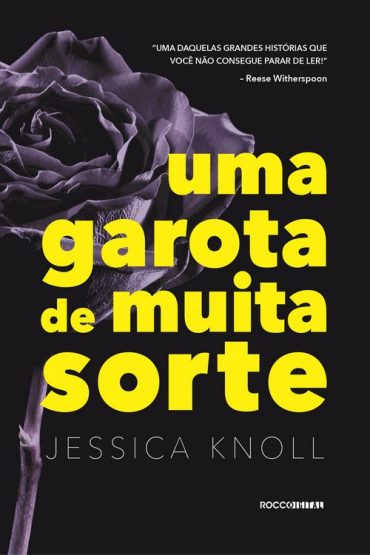 Baixar Uma Garota de Muita Sorte Jessica Knoll em Pdf ePub e Mobi ou ler online