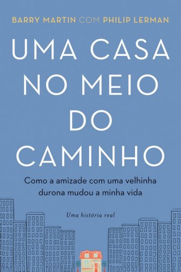 Baixar Uma casa no meio do caminho Barry Martin em Pdf ePub e Mobi ou ler online